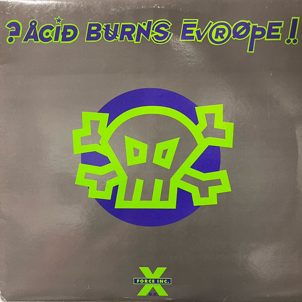 ?Acid Burns Europe!