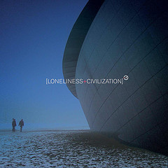 Loneliness + Civilization