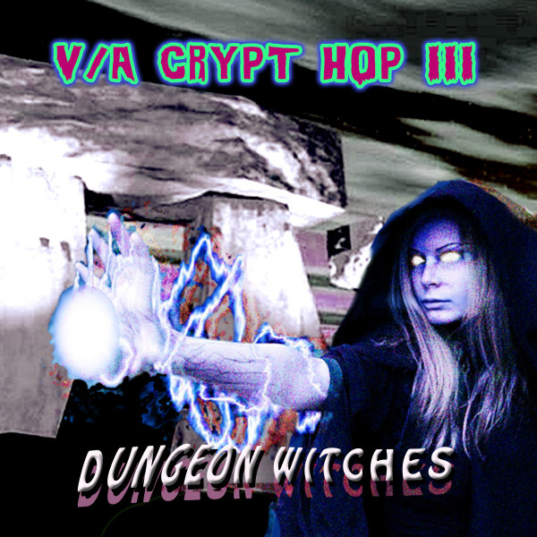 Dungeon Witches [Crypt Hop Vol​.​Iii]