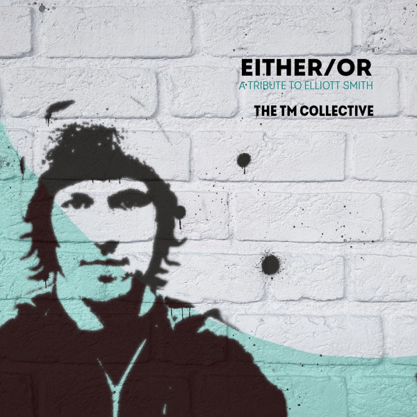 Either​/​Or - A Tribute To Elliott Smith