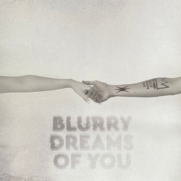 Blurry Dreams Of You