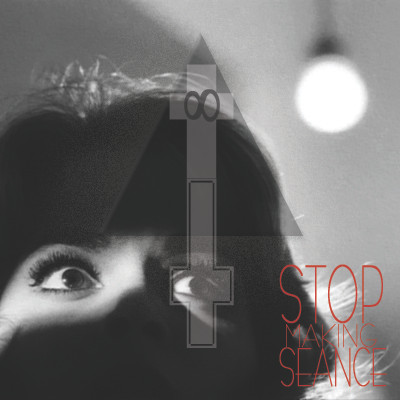 Stop Making Séance