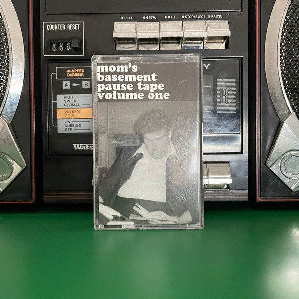Mom’s Basement Pause Tape Volume One