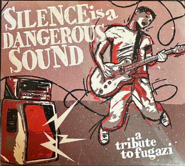 Silence Is A Dangerous Sound: A Tribute To Fugazi