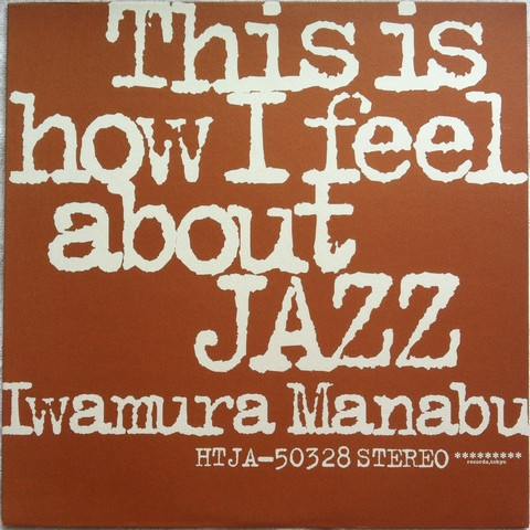 This Is How I Feel About Jazz