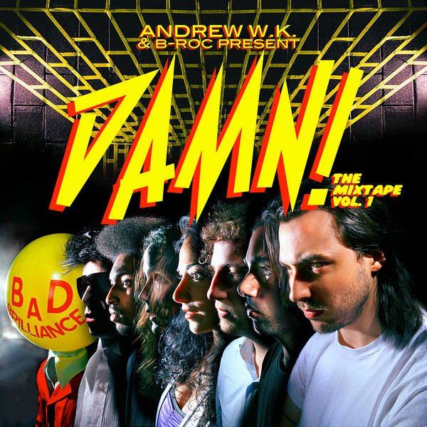 Andrew W.K. & B-Roc Present: Damn! The Mixtape Vol. 1