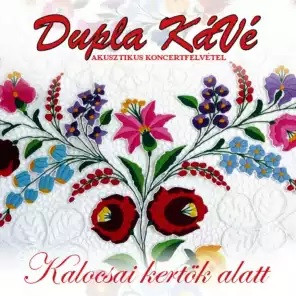 Kalocsai Kertök Alatt - Akusztikus Koncertfelvétel