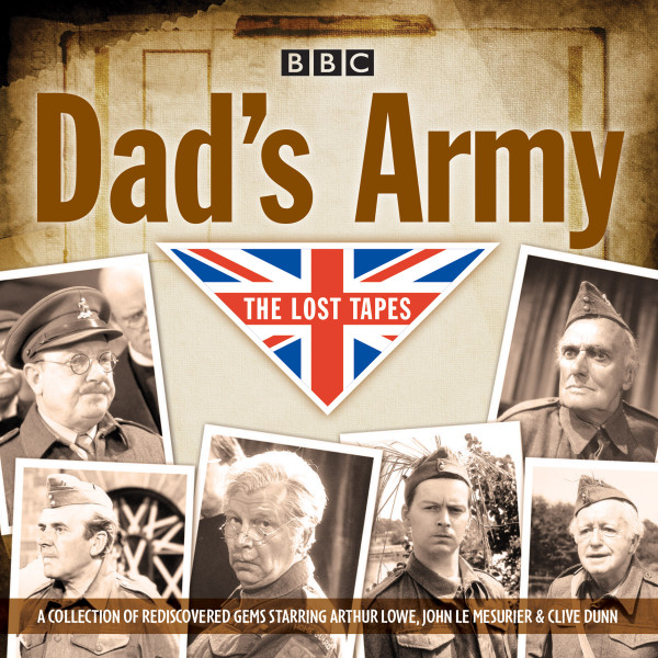Dads Army: The Lost Tapes