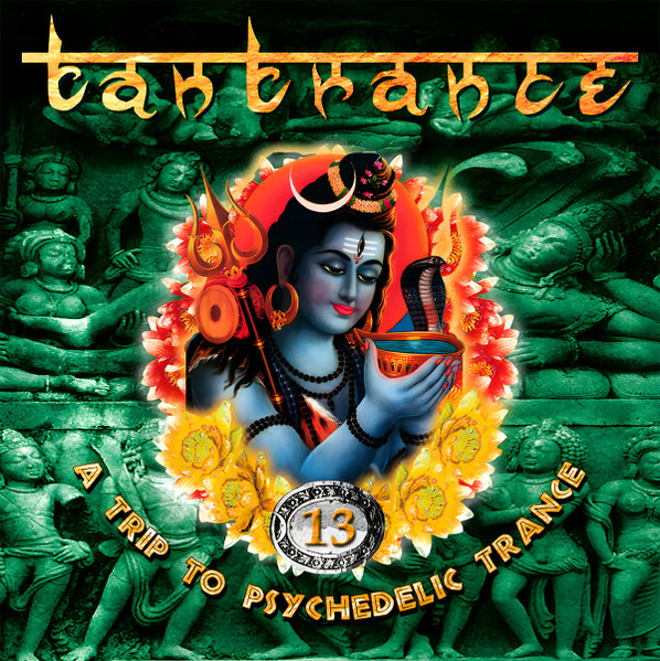 Tantrance 13 - A Trip To Psychedelic Trance