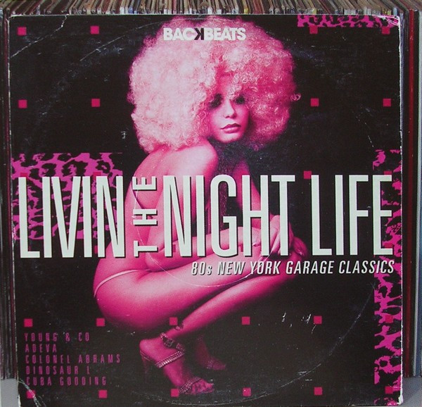 Livin' The Night Life (80s New York Garage Classics)