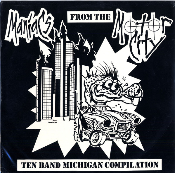 Maniacs From The Motor City: Ten Band Michigan Compilation
