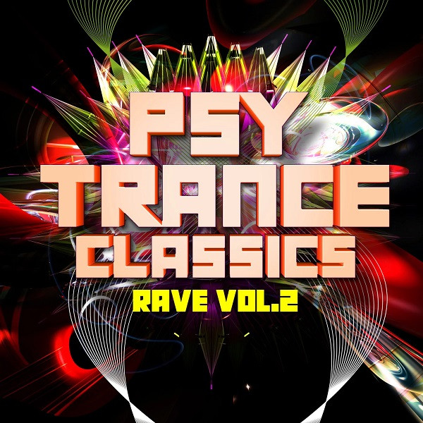 Psy Trance Classics: Rave - Vol.2