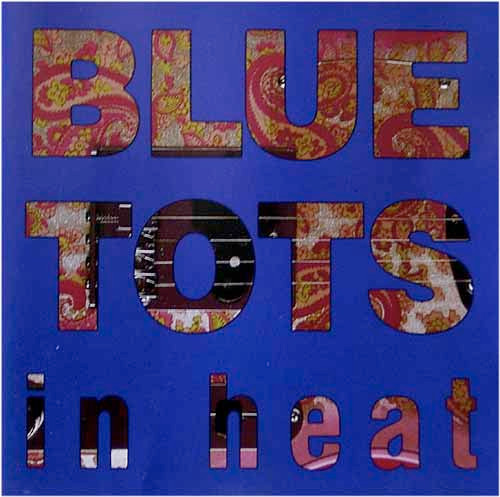 Blue Tots In Heat
