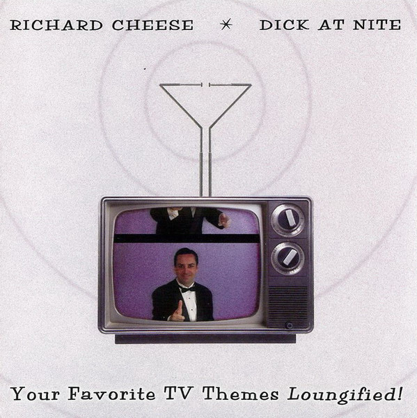 Dick At Nite (Your Favorite TV Themes Loungified!)