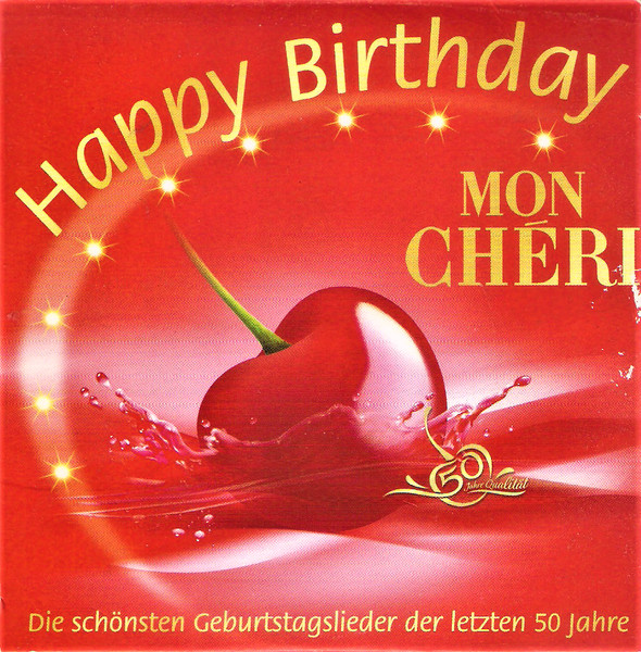 Happy Birthday Mon Chéri (Die Schönsten Geburtstagslieder Der Letzten 50 Jahre)