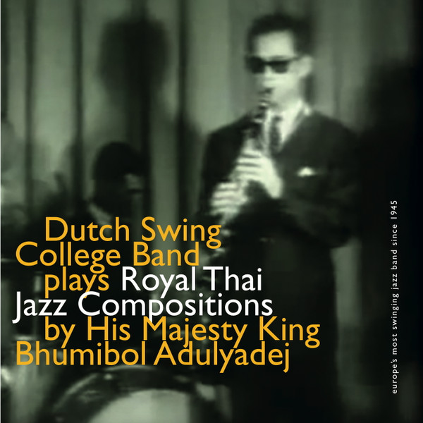 Dutch Swing College Band Plays Royal Thai Jazz Compositions By His Majesty Bhumibol Adulyadej