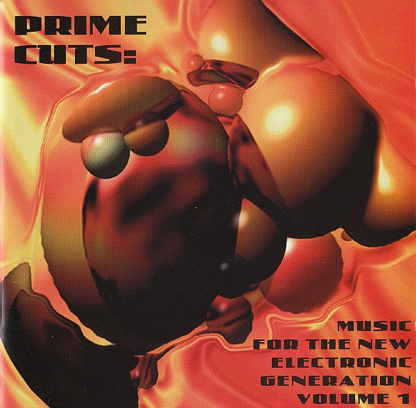 Prime Cuts: Music For The New Electronic Generation - Volume 1