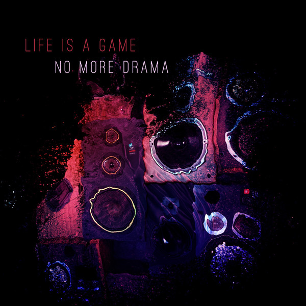 Life Is A Game/No More Drama