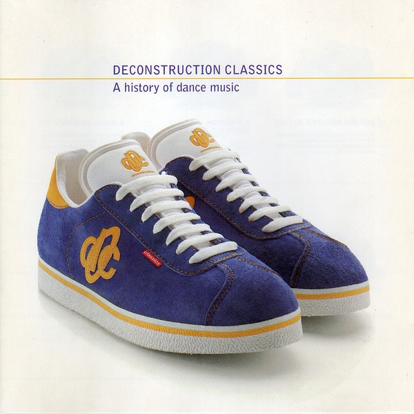Deconstruction Classics - A History Of Dance Music