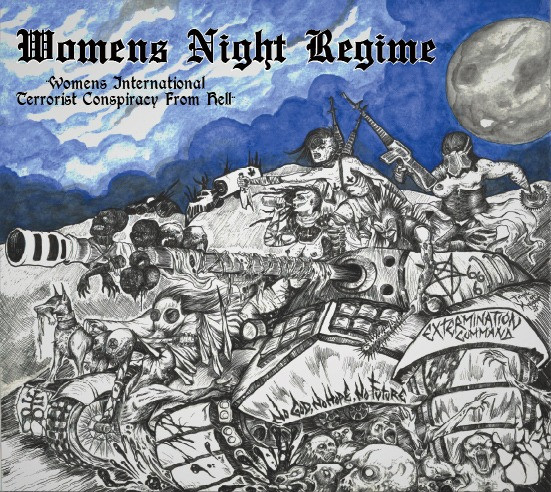 Womens Night Regime - Womens International Terrorist Conspiracy From Hell