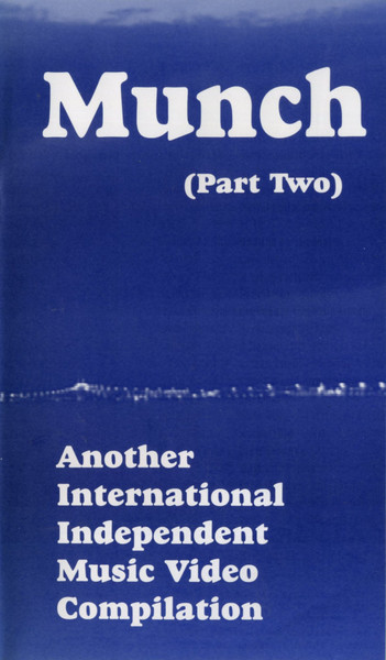 Munch (Part Two) Another International Independent Music Video Compilation