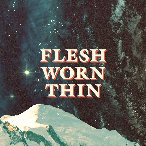 Flesh Worn Thin