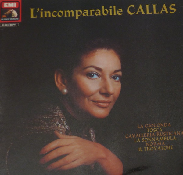 L'Incomparabile Callas : La Gioconda / Tosca / Cavalleria Rusticana / La Sonnambula  / Norma / Il Trovatore 