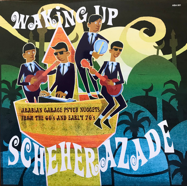 Waking Up Scheherazade (Arabian Garage Psych Nuggets From The 60's And Early 70's)