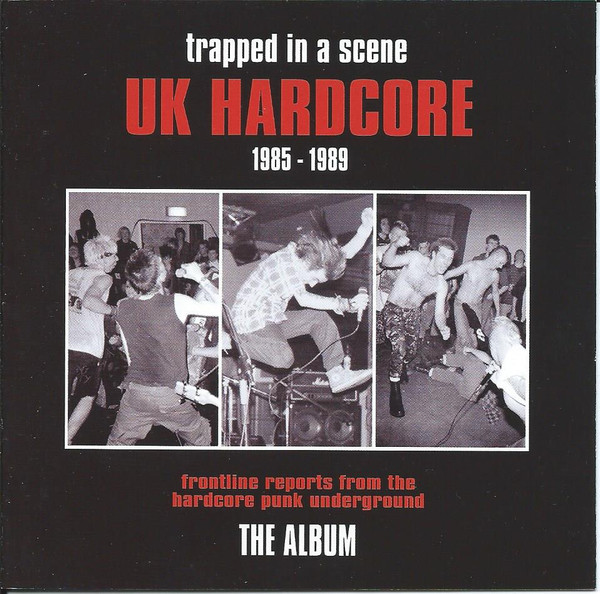Trapped In A Scene UK Hardcore 1985 - 1989