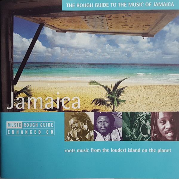 The Rough Guide To The Music Of Jamaica (Roots Music From The Loudest Island On The Planet)