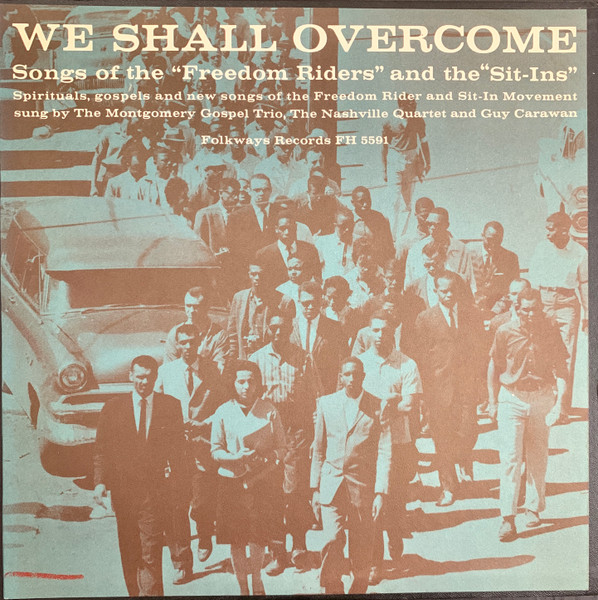 We Shall Overcome: Songs Of The "Freedom Riders" And The "Sit-Ins"
