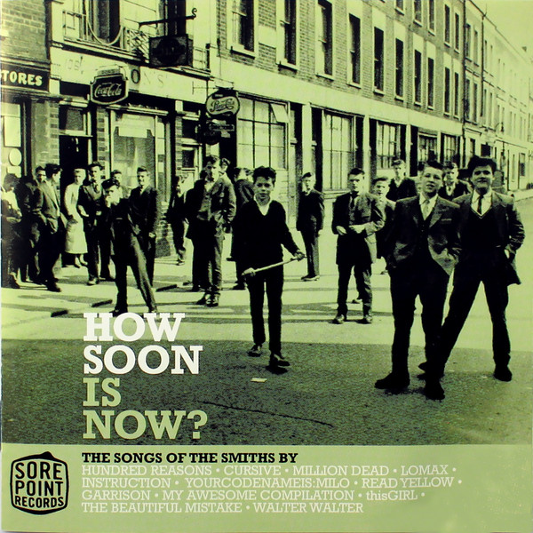 How Soon Is Now? The Songs Of The Smiths By...