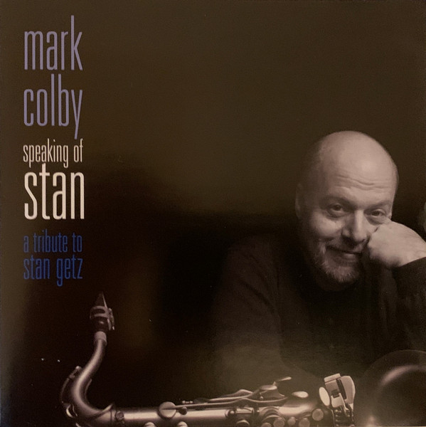Speaking Of Stan: A Tribute To Stan Getz