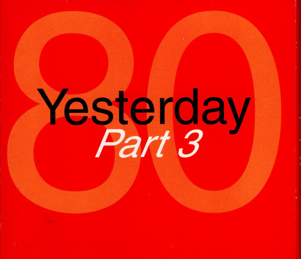 80 Yesterday Part 3