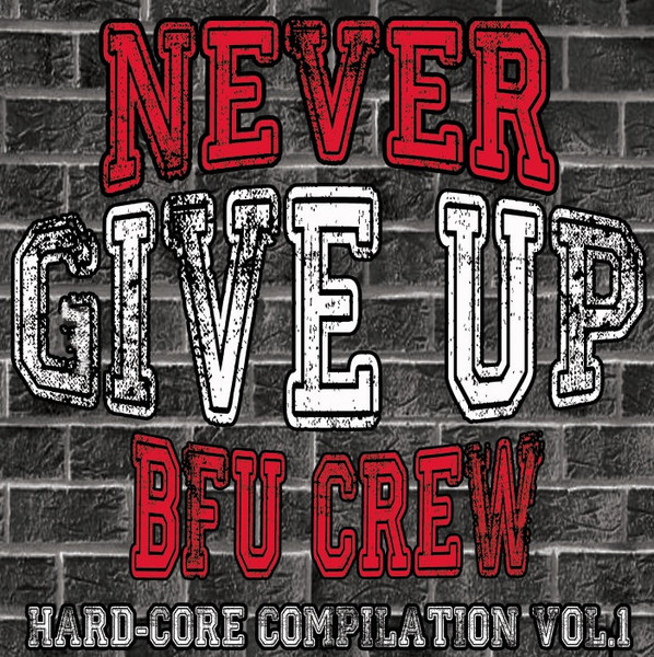 Never Give Up - Hard-core Compilation Vol.1