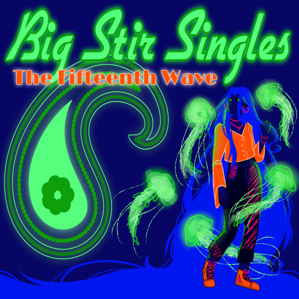 Big Stir Singles: The Fifteenth Wave