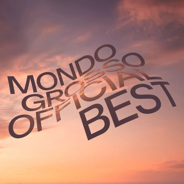 Mondo Grosso Official Best