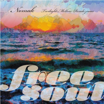 Free Soul Nomak - Twilight Mellow Rendezvous