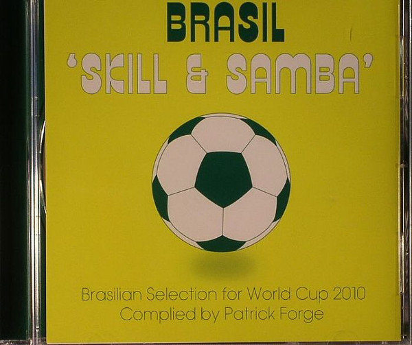  Brasil: Skill & Samba: Brasilian Selection For World Cup 2010