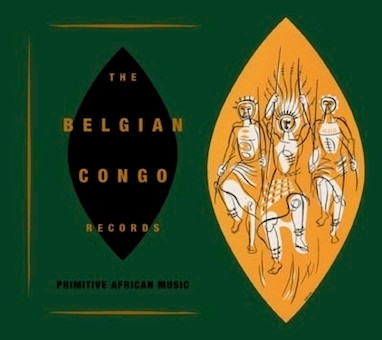 The Belgian Congo Records - Primitive African Music