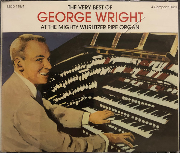 The Very Best Of George Wright At The Mighty Wurlizter Pipe Organ