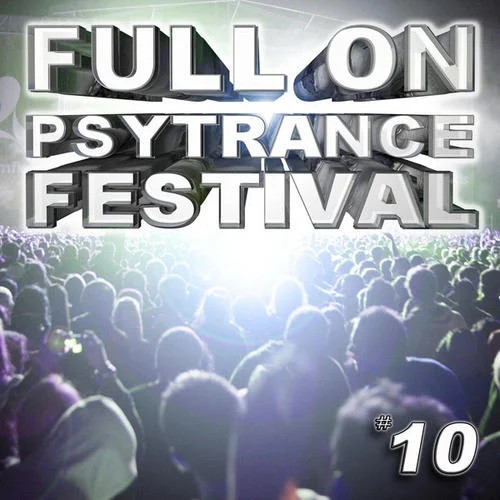Full On Psytrance Festival - #10