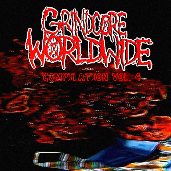 Grindcore Worldwide Compilation Vol. 4