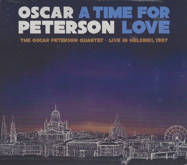 A Time For Love: The Oscar Peterson Quartet - Live In Helsinki, 1987