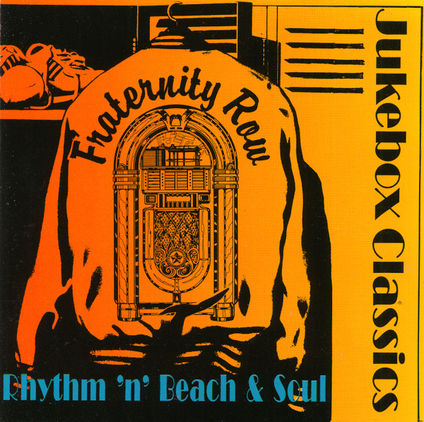 Fraternity Row Juke Box Classics: Rhythm 'N' Beach & Soul