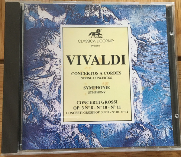 Concertos A Cordes; Symphonie; Concerti Grosso Op. 3, No. 8 - 10 - 11