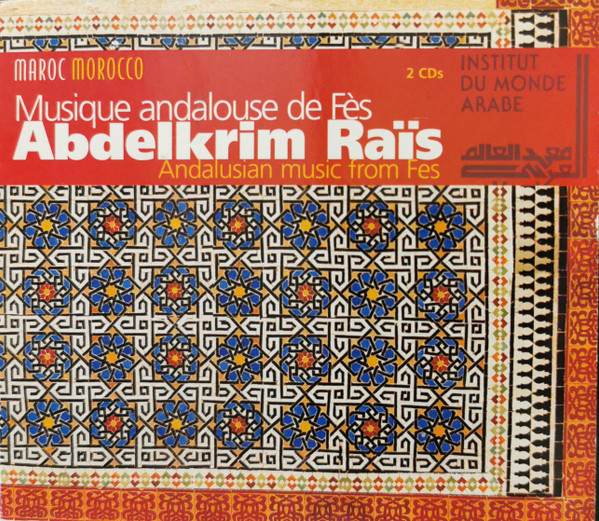 Maroc: Musique Andalouse De Fès = Morocco: Andalusian Music From Fes
