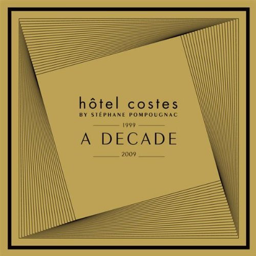 Hôtel Costes - 1999 - 2009 - A Decade