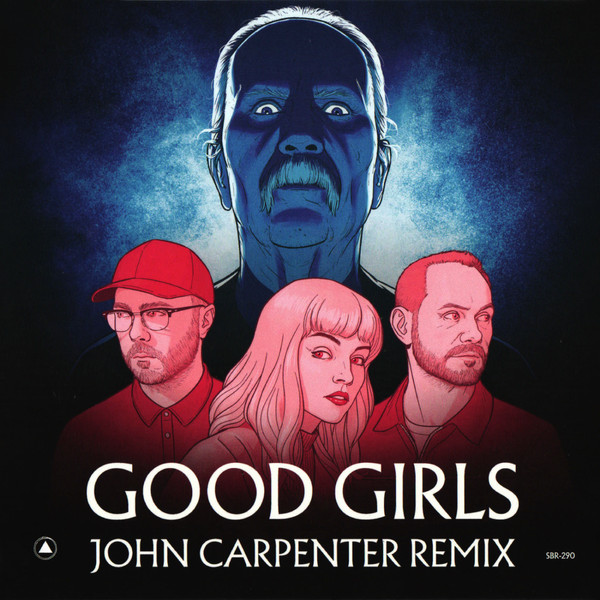 Good Girls (John Carpenter Remix) b/w Turning The Bones (CHVRCHES Remix)