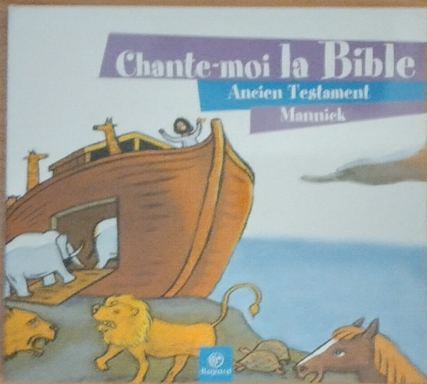 Chante-moi La Bible Ancien Testament